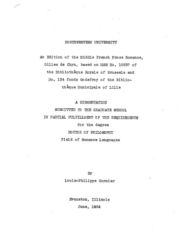 An edition of the Middle French prose romance, Gilles de Chyn, based on MSS. No. 10237 of the Bibliothèque royale of Brussels and No. 134 fonds Godefroy of the bibliothèque municipale of Lille.