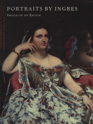 Portraits by Ingres  Image of an Epoch