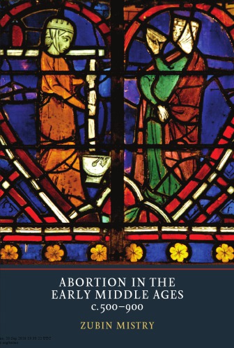 Abortion in the Early Middle Ages, c.500-900