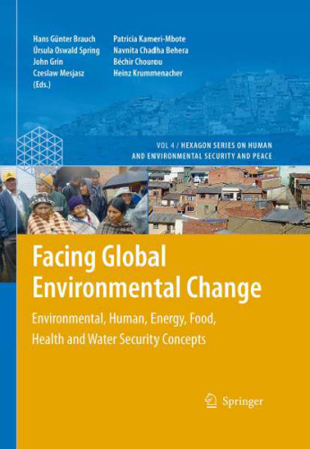 Facing Global Environmental Change: Environmental, Human, Energy, Food, Health and Water Security Concepts