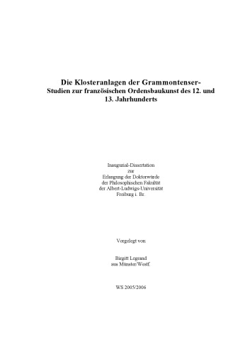 Die Klosteranlagen der Grammontenser - Studien zur französischen Ordensbaukunst des 12. und 13. Jahrhunderts.