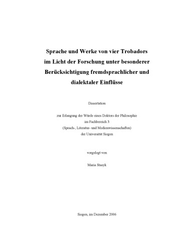 Sprache und Werke von vier Trobadors im Licht der Forschung unter besonderer Berücksichtigung fremdsprachlicher und dialektaler Einflüsse