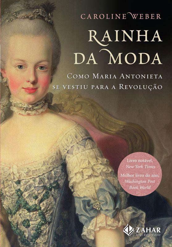 Rainha da Moda (Como Maria Antonieta se vestiu para a Revolução)