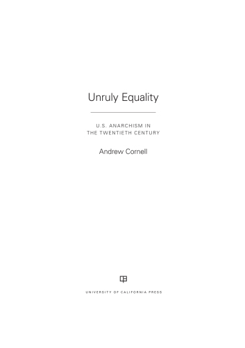 Unruly Equality: U.S. Anarchism in the Twentieth Century