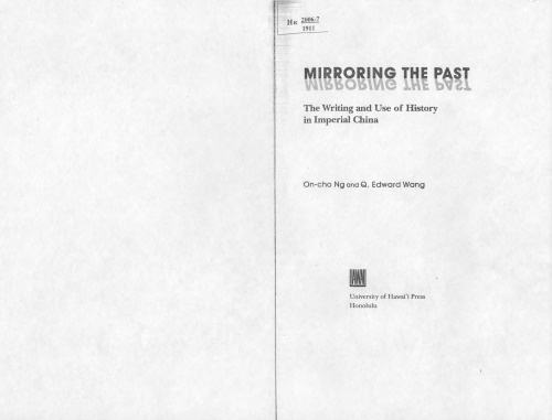 Mirroring the Past: The Writing And Use of History in Imperial China