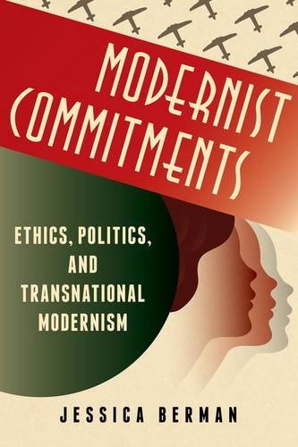 Modernist Commitments: Ethics, Politics, and Transnational Modernism