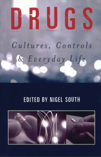 Drugs: Cultures, Controls and Everyday Life