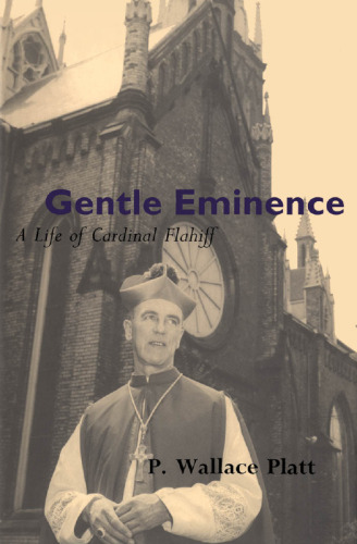 Gentle Eminence: A Life of Cardinal Flahiff