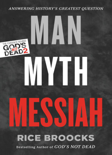 Man, Myth, Messiah: Answering History’s Greatest Question