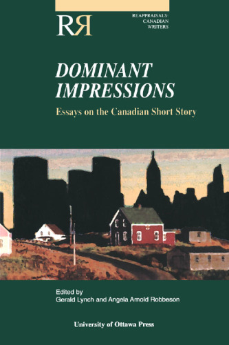 Dominant Impressions: Essays on the Canadian Short Story