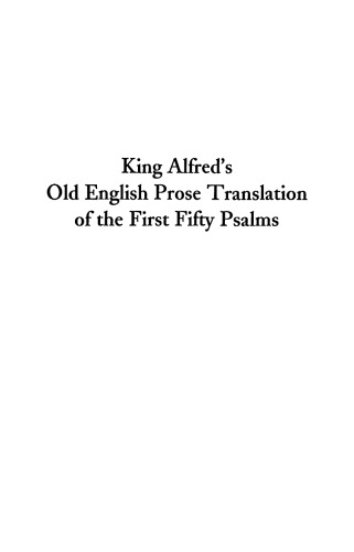 King Alfred’s Old English prose translation of the first fifty Psalms