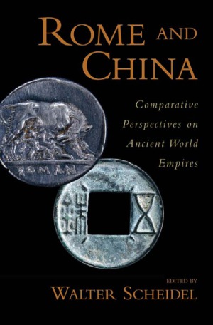 Rome and China  Comparative Perspectives on Ancient World Empires (Repost)