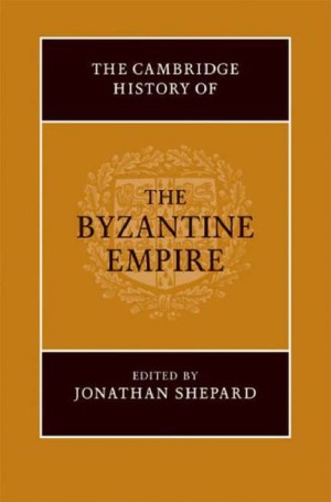 The Cambridge History of the Byzantine Empire c.500-1492