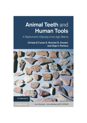 Animal Teeth and Human Tools  A Taphonomic Odyssey in Ice Age Siberia