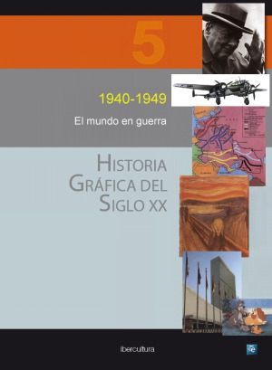 Historia Grafica Del Siglo XX. 1940-1949