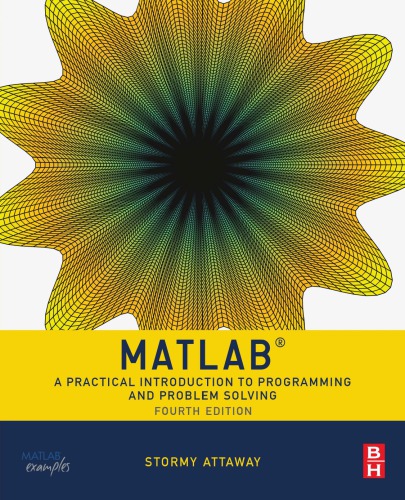 Matlab: A Practical Introduction to Programming and Problem Solving