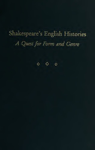 Shakespeare’s English histories : a quest for form and genre