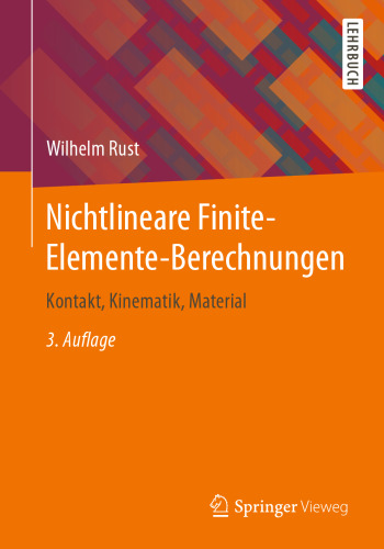 Nichtlineare Finite-Elemente-Berechnungen: Kontakt, Kinematik, Material (German Edition)