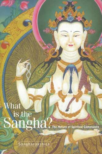 What Is the Sangha:  The Nature of Spiritual Community