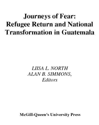 Journeys of Fear: Refugee Return and National Transformation in Guatemala