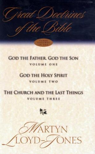 Great Doctrines of the Bible (Three Volumes in One): God the Father, God the Son; God the Holy Spirit; The Church and the Last Things)