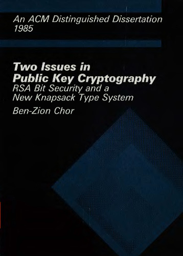 Two Issues in Public Key Cryptography: RSA Bit Security and a New Knapsack Type System
