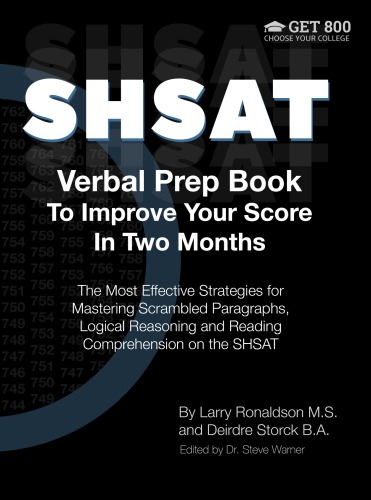 SHSAT Verbal Prep Book To Improve Your Score In Two Months: The Most Effective Strategies for Mastering Scrambled Paragraphs, Logical Reasoning and Reading Comprehension on the SHSAT