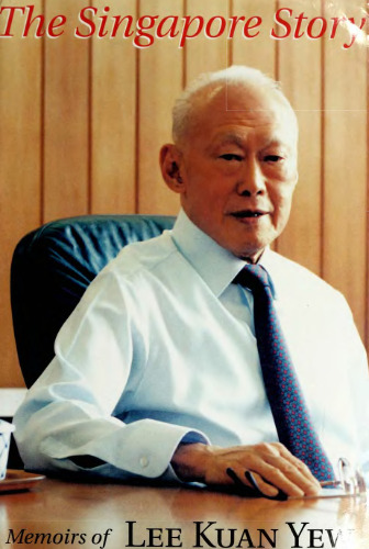 The Singapore Story: Memoirs of Lee Kuan Yew, Vol. 1