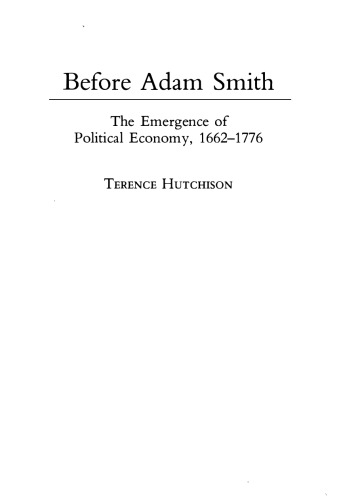 Before Adam Smith: Emergence of Political Economy, 1662-1776