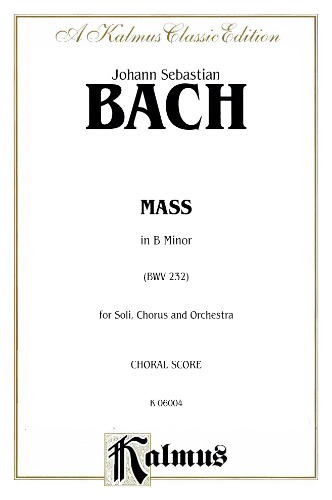 Mass in B Minor: SAATB with SSATB Soli (Orch.)