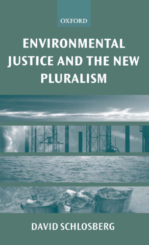 Environmental Justice and the New Pluralism: The Challenge of Difference for Environmentalism