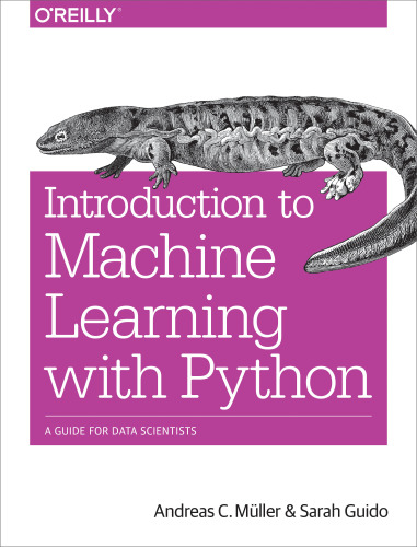 Introduction to Machine Learning with Python: A Guide for Data Scientists