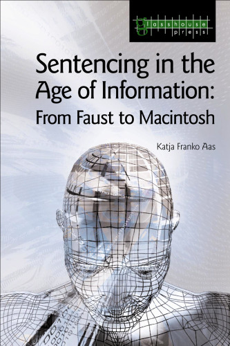 Sentencing in the Age of Information: From Faust to Macintosh