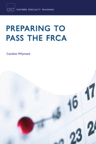 Preparing to Pass the FRCA: Strategies for Exam Success