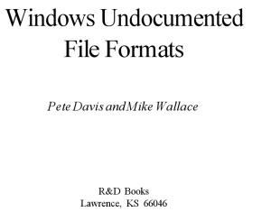 Windows Undocumented File Formats. Working Inside 16- and 32- bit Windows