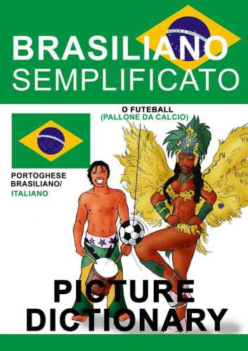 Brasiliano Semplificato - Picture Dictionary (Italian Edition)