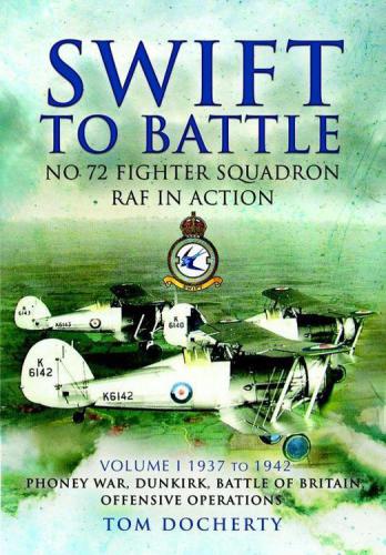 Swift to Battle  No.72 Fighter Squadron RAF in Action  1937-1942