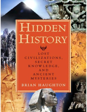 Hidden History  Lost Civilizations, Secret Knowledge, and Ancient Mysteries