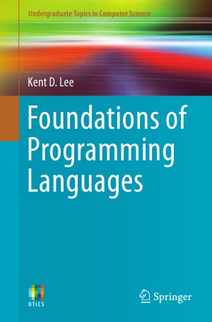 Foundations of Programming Languages (Undergraduate Topics in Computer Science)