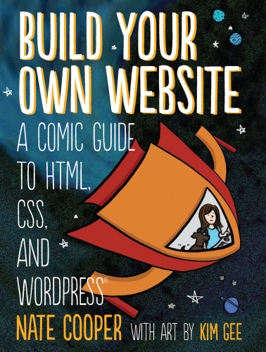 Build Your Own Website  A Comic Guide to HTML, CSS, and WordPress