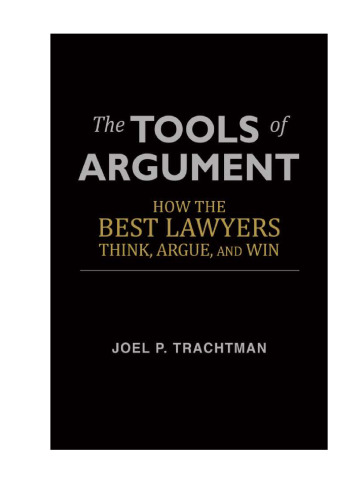 The Tools of Argument: How the Best Lawyers Think, Argue, and Win