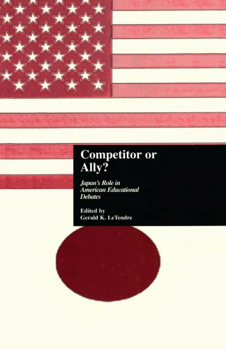 Competitor or Ally?: Japan’s Role in American Educational Debates