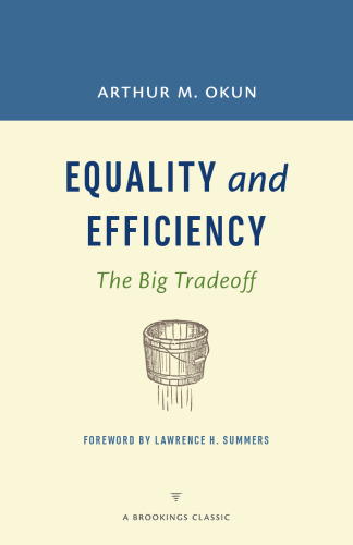 Equality and Efficiency: The Big Tradeoff