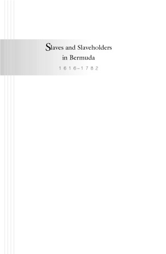 Slaves and Slaveholders in Bermuda, 1616-1782