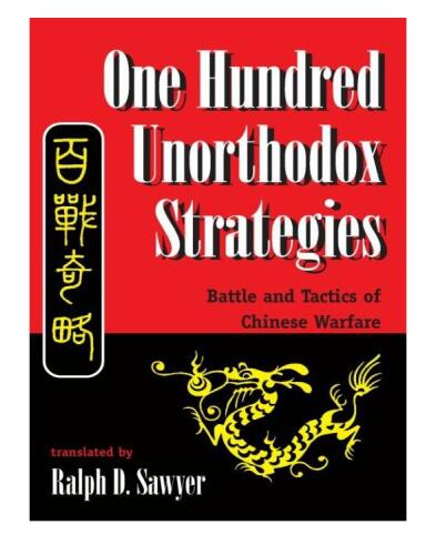 One Hundred Unorthodox Strategies: Battle And Tactics of Chinese Warfare