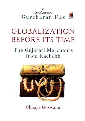 Globalization before its Time: Gujarati Traders in the Indian Ocean