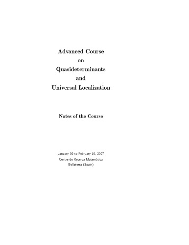 Advanced Course on Quasideterminants and Universal Localization: Notes of the Course