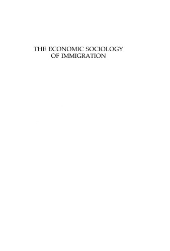 The Economic Sociology of Immigration: Essays on Networks, Ethnicity, and Entrepreneurship