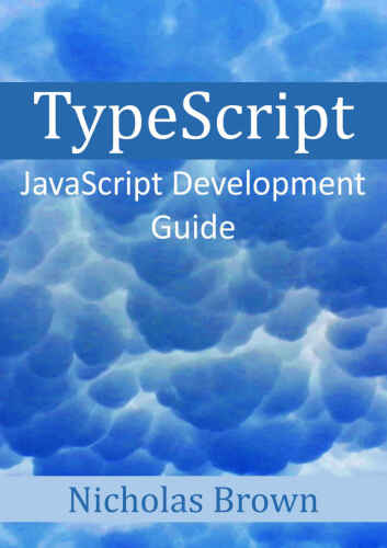 TypeScript: JavaScript Development Guide