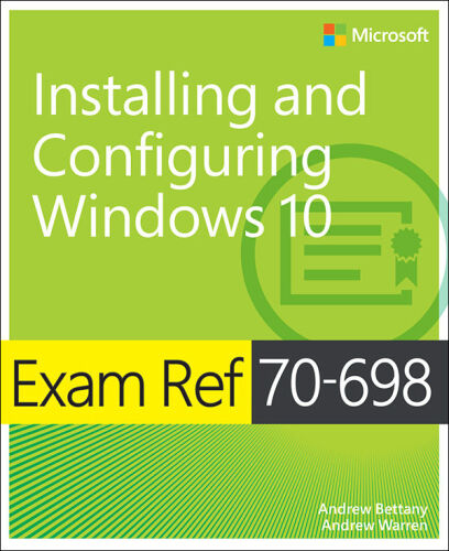 Exam Ref 70-698 Installing and Configuring Windows 10